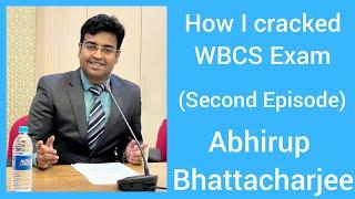 How I cracked WBCS Exam (Second Episode): Abhirup Bhattacharjee