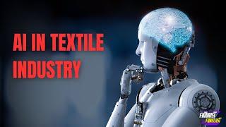 AI in Textile Industry  - Applications & Impact | AI in clothing industry | AI in garments industry