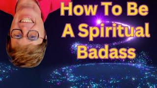 Empower Your Spiritual Badass! Simple Tips To Help You On Your Journey! W.O.W.  #shadowwork