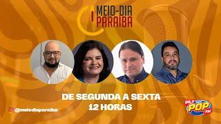 Programa MEIO-DIA PARAÍBA | Terça-Feira (10) - Rede Pop de Rádio -