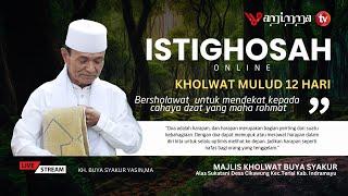 Live I STREAMING  | ISTIGHOSAH ONLINE | MAJLIS KHOLWAT BUYA SYAKUR