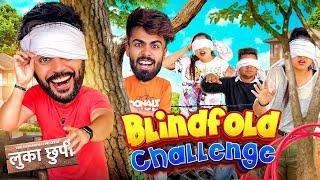 BLINDFOLD CHALLENGE || लुका छुपी || Lokesh Bhardwaj || Aashish Bhardwaj