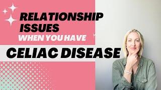 Navigating Relationships and Celiac Disease: A Guide to Communication and Understanding