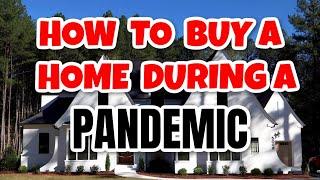 How To Buy a Home During a Pandemic. Buying a home virtually. What to expect?