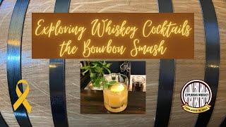 Exploring Whiskey Cocktails Episode 3 - the Bourbon Smash