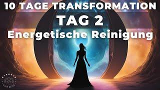 Tag 2 | Energetische Reinigung | 10 Tage Transformation - Rituale & Meditationen | Portaltage