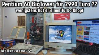 Pentium 60 BigTower für 2990 Euro  hat aber einen Turbo  Vobis Highscreen mit Windows