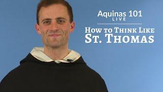 Aquinas 101 Live: How to Think Like St. Thomas w/ Fr. Gregory Pine, O.P.