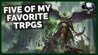 Five Of My Favorite TRPGs