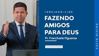 Fazendo Amigos para Deus  | por Francharle Figueroa | Culto Sabático