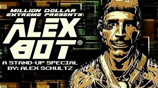 MDE Presents: ALEX-BOT | FULL STAND-UP COMEDY SPECIAL by Alex Schultz