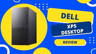 Dell XPS Desktop (8960): Power and Performance at Its Best! Honest Review & Analysis