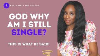 GOD Why Am I Still Single? | This is what He Told Me | Message to Single Women Waiting