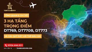 Tổng quan, chi tiết quy hoạch 3 hạ tầng trọng điểm DT769, DT770B, DT773 và các quỹ đất đấu giá