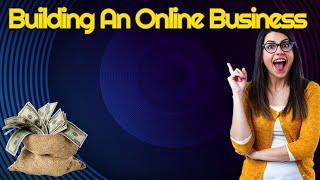 The Ultimate Guide to Online Business (A to Z!)