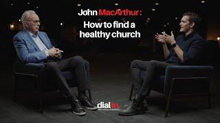 What Should I Look For In A Church? John MacArthur answers