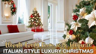 Italian Style Luxury Christmas: Elevate Every Room with Elegance