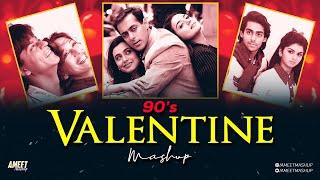 90s Valentine Mashup | AMEET Mashup | 90s Hits Hindi Songs | KumarS, AlkaY & UditN | 90s Love Mashup