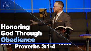 "Honoring God Through Obedience" - Proverbs 3:1-4 (1.14.24) - Dr. Jordan N. Rogers