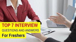 Are You Fresher? Here are Top 7 Interview Questions And Answers For New Graduates Entry Level Jobs