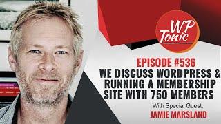 #536 WP-Tonic Show With Special Guest Jamie Marsland of PootlePress
