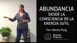  La Abundancia desde la Consciencia de la Energía Sutil con Marta Puig · MUNDO PRÁNICO 