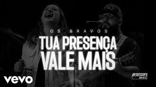 Os Bravos, JesusCopy Music - Tua Presença Vale Mais (Ao Vivo) [Official Music Video]