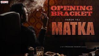 Matka Opening Bracket | Varun tej | Karuna Kumar | Meenakshi Chowdary |Nora Fatehi |GV Prakash Kumar