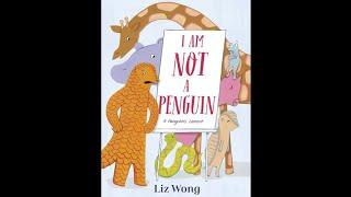 I Am Not a Penguin - A Pangolin's Lament by Liz Wong