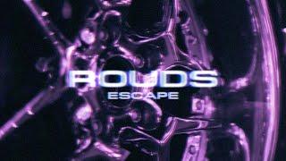 ROUDS - Escape