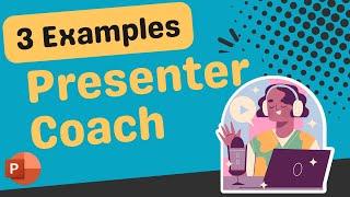 PowerPoint Presenter Coach with Three Live Presentations Examples