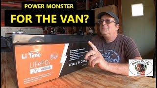 More Than Twice The Power In My Van! - LiTime 12V 460Ah LiFePO4 Lithium Power Monster Battery