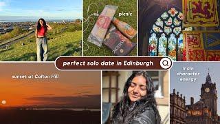 Solo date in Edinburgh- Calton Hill, St. Giles Cathedral, Old Town & more