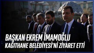 Başkan Ekrem İmamoğlu, Kağıthane Belediyesi’ni Ziyaret Etti