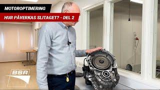 Motoroptimering - Hur påverkas slitaget?