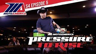  Pressure To Rise Season 4 Episode 5 : Saddle Up | MotoAmerica