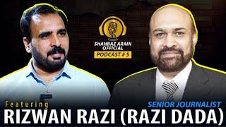 RIZWAN RAZI Ft. SHAHBAZ ARAIN OFFICIAL | EP # 05 | RAZI DADA | RAZI NAAMA| SHAHBAZ ARAIN PODCAST