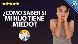 Cómo Saber Si mi Hijo Siente Miedo y Que lo Causa ¿Por qué los Niños Sienten Miedo? 