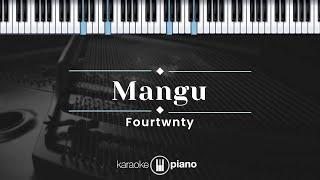 Mangu - Fourtwnty  (KARAOKE PIANO - ORIGINAL KEY)