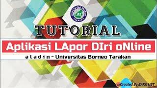 TUTORIAL APLIKASI LAPOR DIRI ONLINE (ALADIN) UNIVERSITAS BORNEO TARAKAN