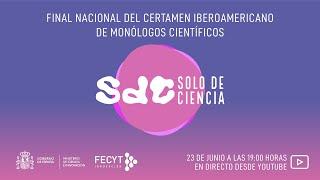 Final española del Certamen de monólogos científicos “Solo de ciencia"