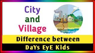 Difference between City and Village | City vs Village