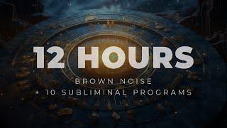 Subliminal Sleep Affirmations + Brown Noise 12 HRS Subconscious Mind Reprogramming 3D Sound