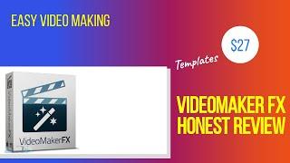 VideoMakerFX Honest Review - A $27 wonder