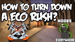 CS:GO - How to shut down a ECO RUSH!