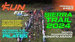 PROGRAMA #463 I La Sierra Trail, Tips para elegir tu calzado, ejercicios para aductores y más! 2024