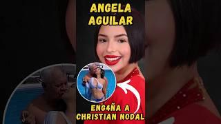 Angela Aguilar engaña a Christian Nodal