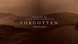 Engrane, Ryan O'Shaughnessy Forgotten [Official Video]
