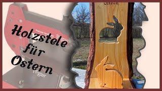 Holzstele für Ostern selbst gemacht / Osterdeko