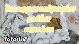 Transparentpapier || Selber machen || Tutorial